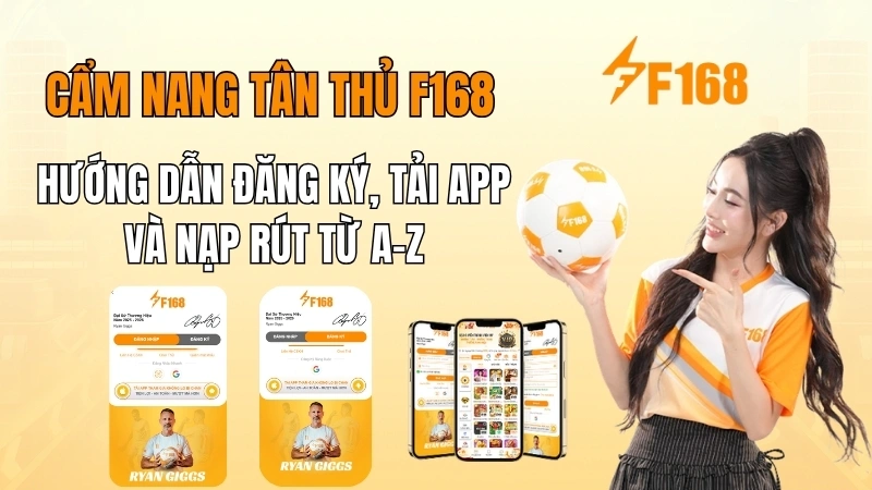 Hướng dẫn đăng ký đăng nhập tải app nạp tiền và rút tiền F168